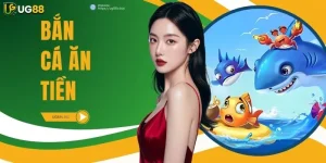 Bắn Cá Ăn Tiền UG88 - Cơ Hội Săn Thưởng Lớn Dưới Đại Dương