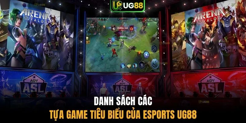 Danh sách các tựa game tiêu biểu của Esports UG88
