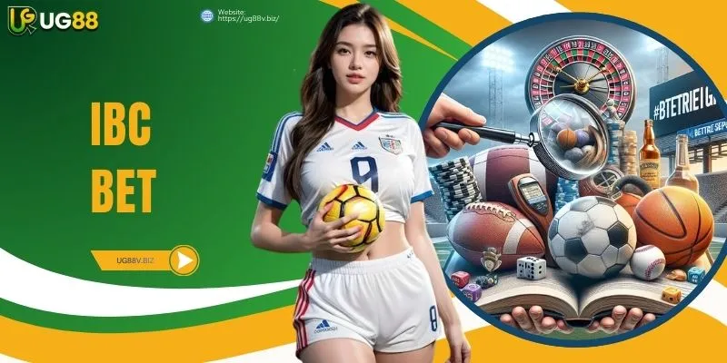 IBC BET - Nền Tảng Cá Cược Thể Thao Dẫn Đầu Quốc Tế 2026
