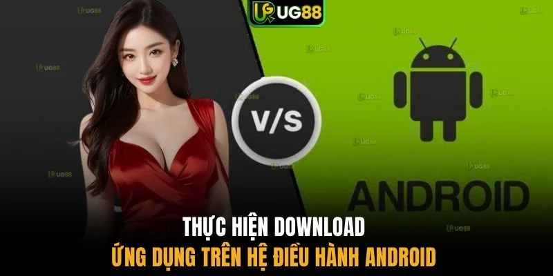 Thực hiện download ứng dụng trên hệ điều hành Android 