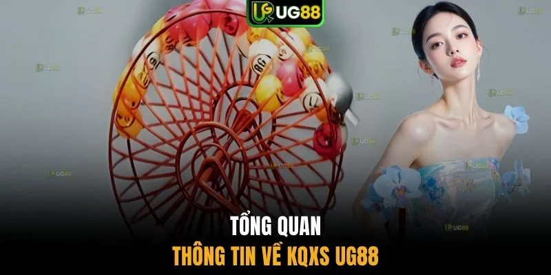 Tổng quan thông tin về KQXS UG88